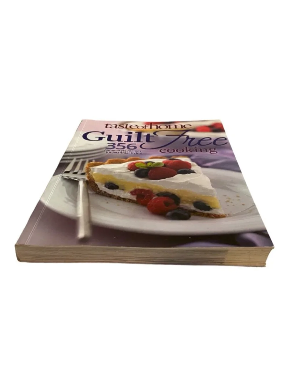 Taste Of Home Guilt Free Cooking 356 Home-Style Recipes Healthier Living
